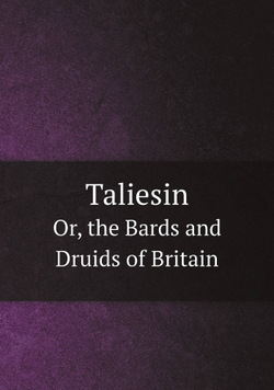 Taliesin. Or, the Bards and Druids of Britain | Taliesin