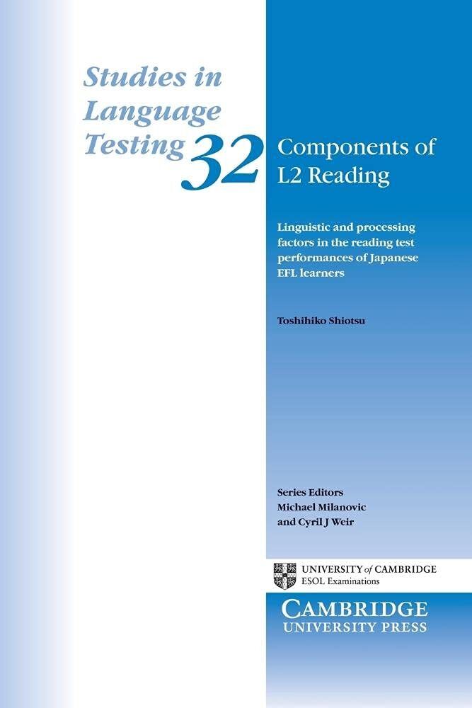 Components of L2 Reading: Linguistic and Processing Factors in the Reading Test Performances of Japanese EFL Learners (Studies in Language Testing) 1st Edition