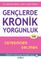 Gençlerde Kronik Yorgunluk ve Üstesinden Gelmek