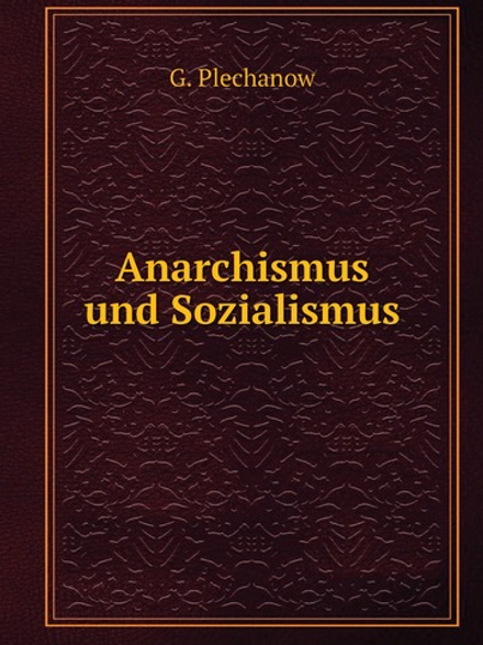 Anarchismus und Sozialismus | G. Plechanow