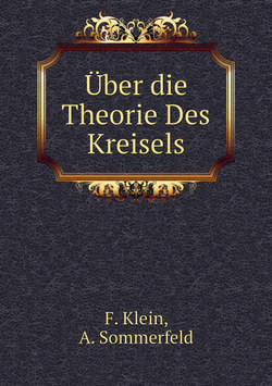 Über die Theorie Des Kreisels | F. Klein; A. Sommerfeld