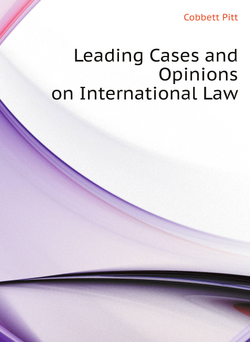 Leading Cases and Opinions on International Law | Cobbett Pitt