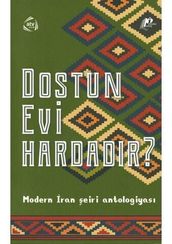 Dostun Evi Hardadır?