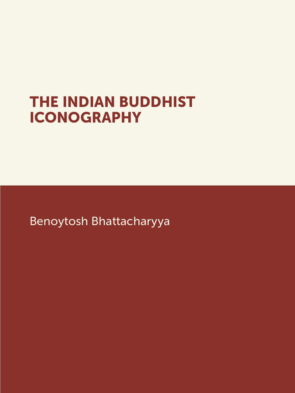 THE INDIAN BUDDHIST ICONOGRAPHY | Benoytosh Bhattacharyya