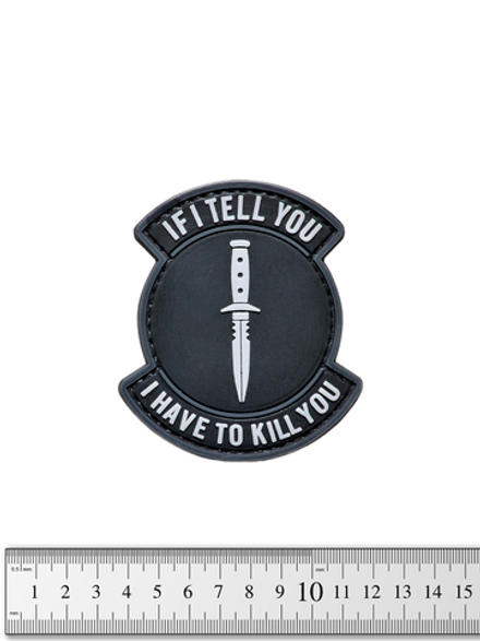 Шеврон If I Tell You, I Will Kill You 9х8 см PVC. Чёрный