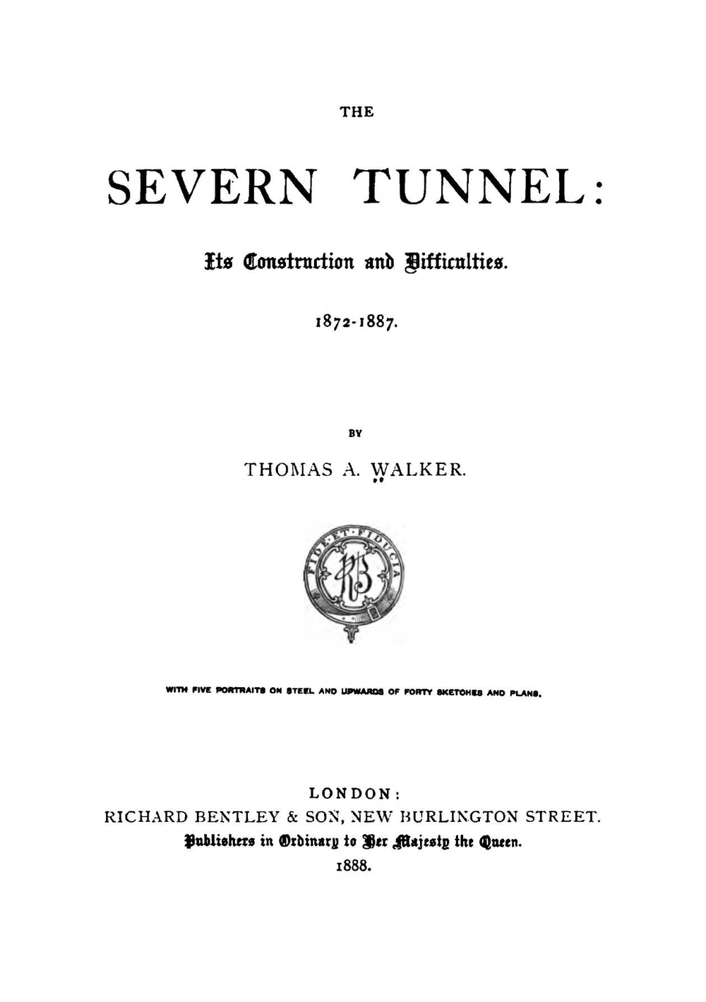 The Severn Tunnel: Its Construction and Difficulties. 1872-1887 | Thomas Andrew Walker