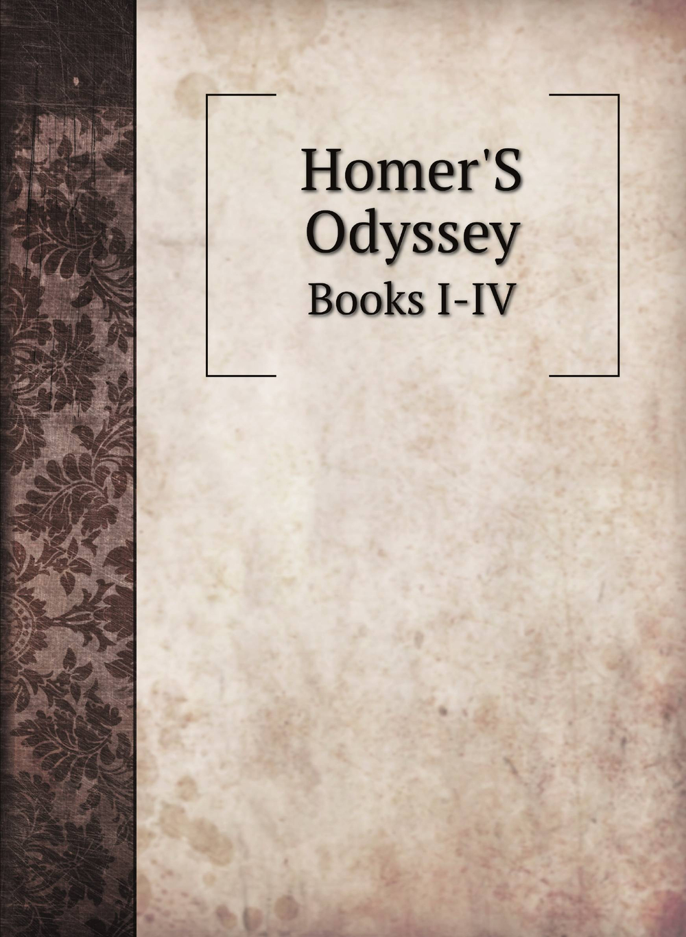 Homer'S Odyssey. Books I-IV | Homer