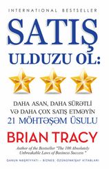Satış ulduzu ol (Daha asan, daha sürətli və daha çox satış etməyin 21 möhtəşəm üsulu)