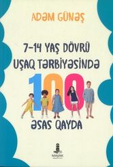 7-14 yaş dövrü uşaq tərbiyəsində 100 əsas qayda