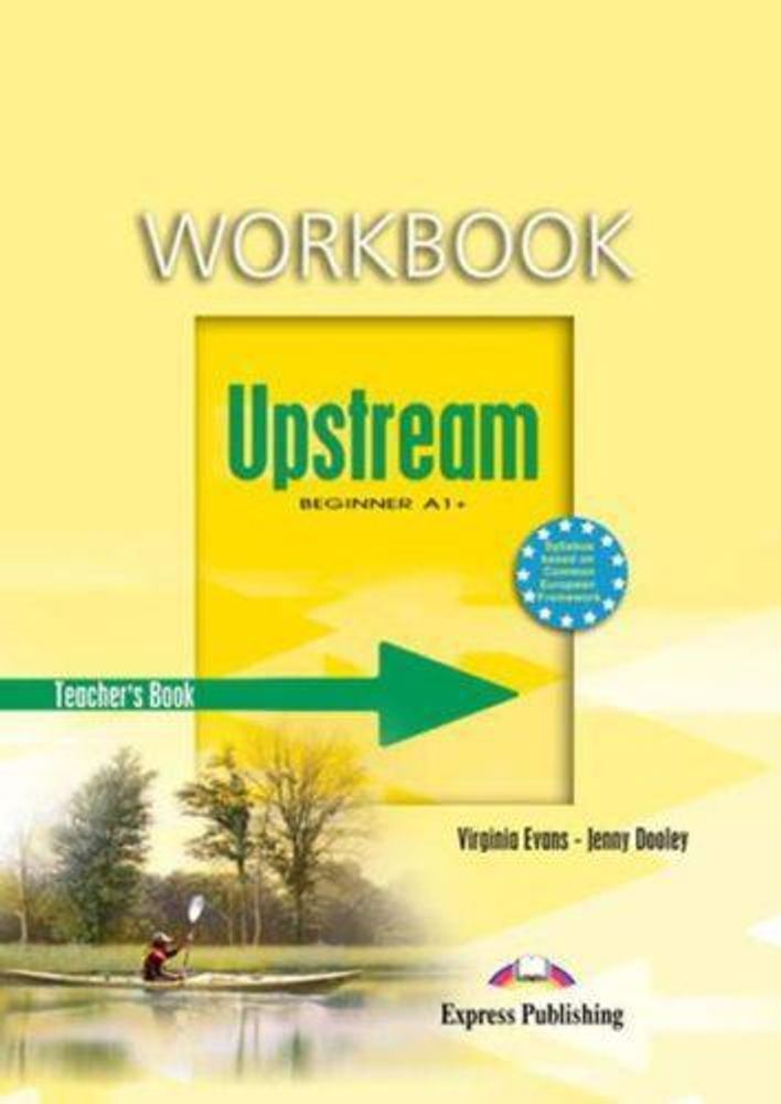 Upstream Beginner A1+. Workbook. (Teacher&#39;s - overprinted). Книга для учителя к рабочей тетради