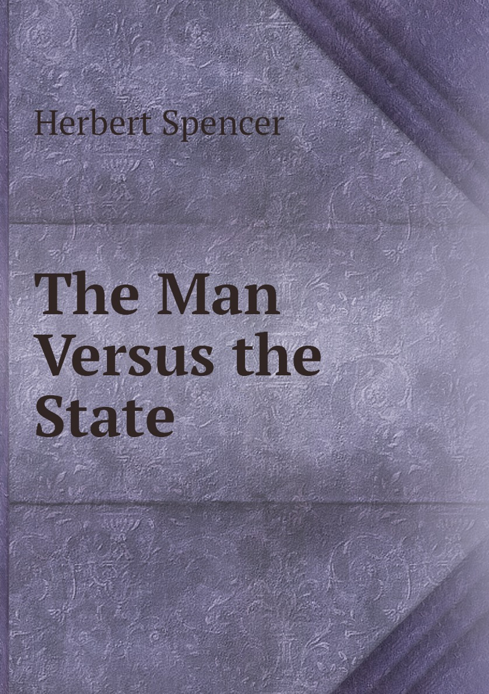 The Man Versus the State | Герберт Спенсер
