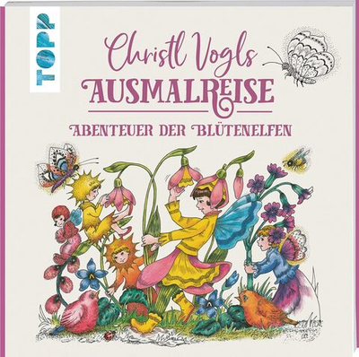 Christl Vogls Ausmalreise - Abenteuer der Bluetenelfen