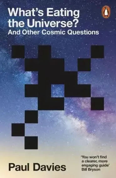 What&#39;s Eating the Universe? And Other Cosmic Questions