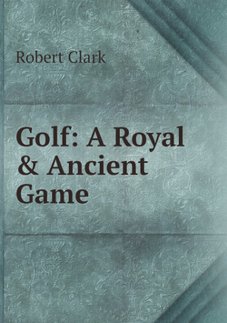 Golf: A Royal & Ancient Game | Robert Clark