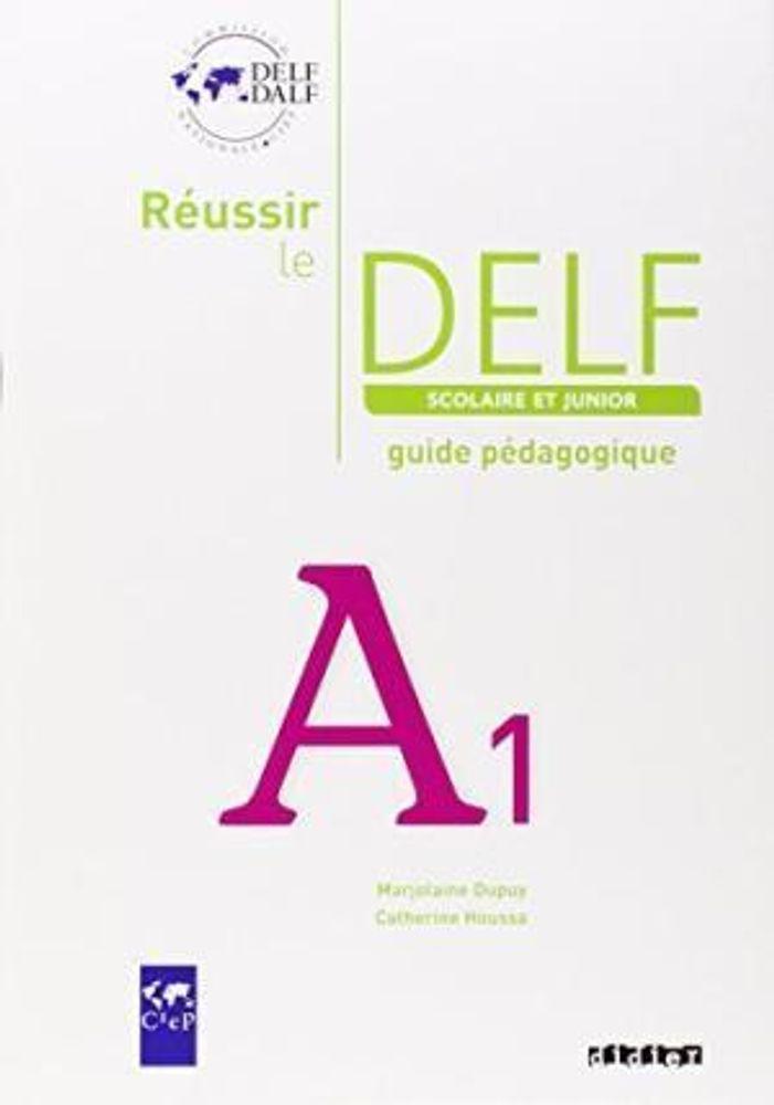Reussir le DELF scolaire et junior A1 Guide pedagogique