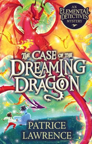 The Case of the Dreaming Dragon - An Elemental Detectives Mystery