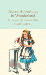 Alice's Adventures in Wonderland & Through the Looking-Glass (Macmillan Collector's Library) Hardcover