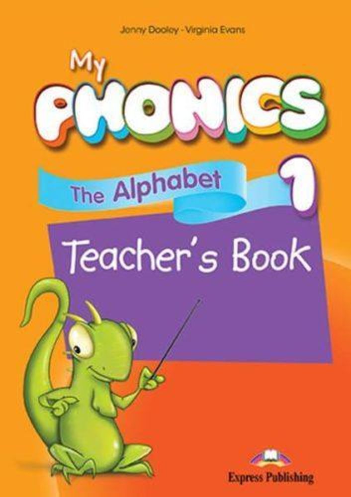 My phonics 1. The Alphabet Teacher&#39;s Book. Книга для учителя (с ссылкой на электронное приложение для учебника и рабочей тетради))