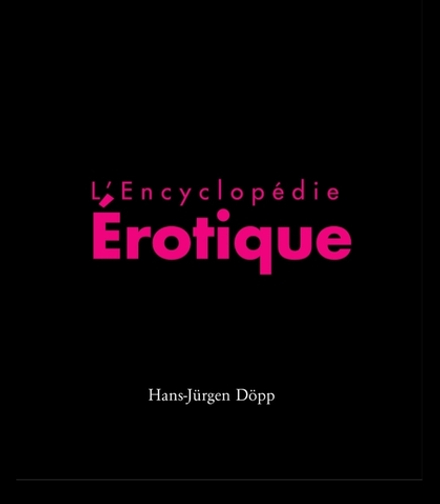 L’Encyclopédie ÉROTIQUE by Hans-Jürgen Döpp