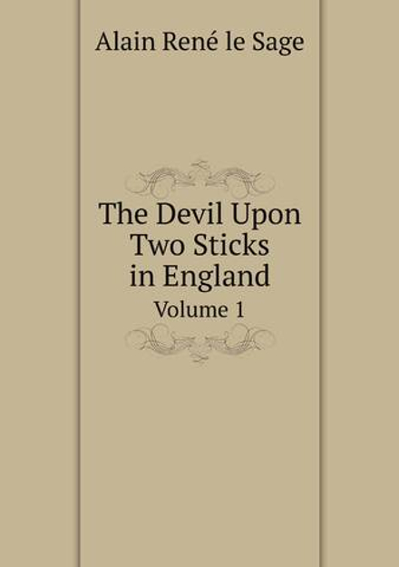 The Devil Upon Two Sticks in England. Volume 1 | Alain René le Sage