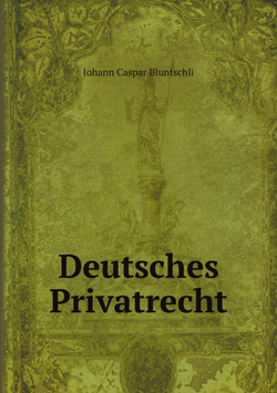 Deutsches Privatrecht (German Edition) | Johann Caspar Bluntschli