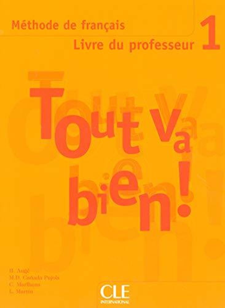 TOUT VA BIEN! 1 livre du professeur