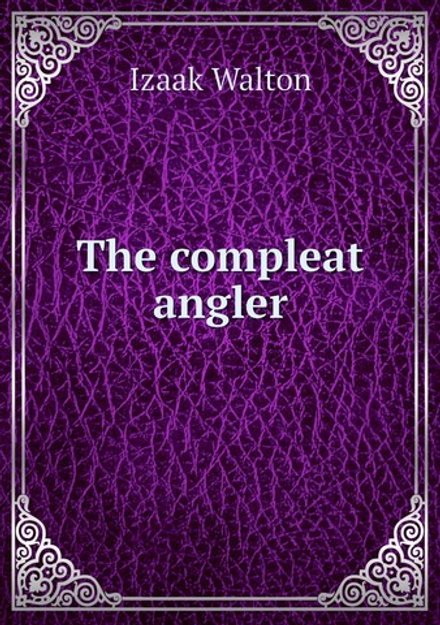 The compleat angler | Walton Izaak