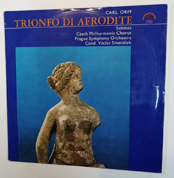 Винтажная виниловая пластинка Carl Orff Карл Орф Czech Philharmonic Chorus, Prague Symphony Orchestra, Vaclav Smetacek Trionfo Di Afrodite (Чехословакия 1970)