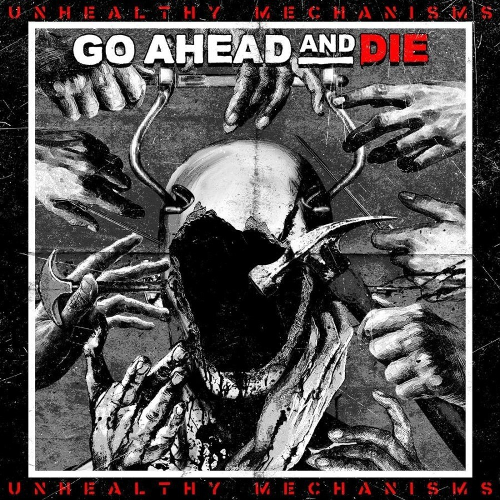 Go Ahead And Die / Unhealthy Mechanisms (RU)(CD)