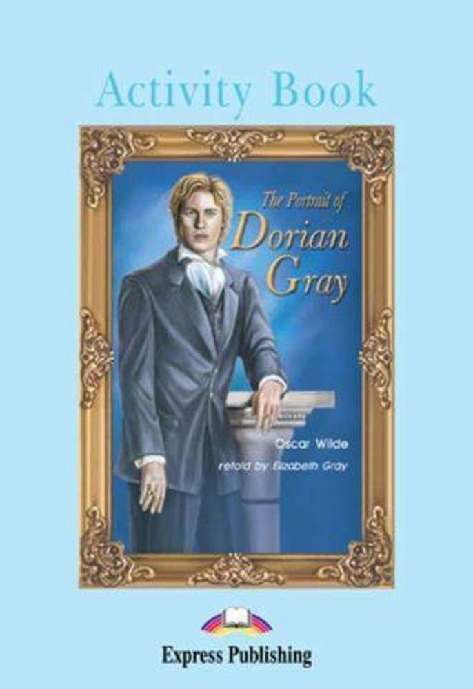 The Portrait of Dorian Gray. Intermediate (8-9 класс). Рабочая тетрадь
