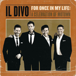 Il Divo / For Once In My Life - A Celebration Of Motown (CD)