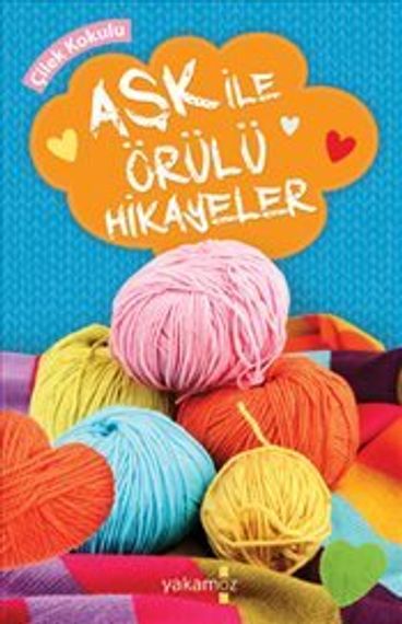 Aşk İle Örülü Hikayeler.Çilek Kokulu
