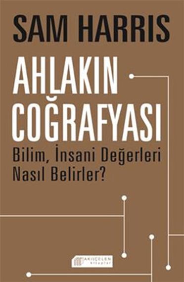 Ahlakın Coğrafyası: Bilim, İnsani Değerleri Nasıl Belirler?