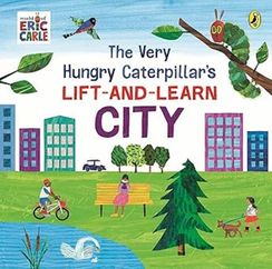 The Very Hungry Caterpillar's Lift-and-Learn City