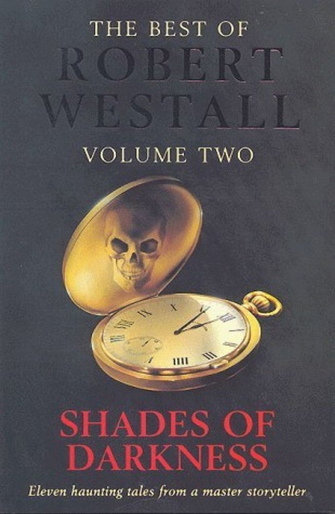 The Best of Robert Westall: Shades of Darkness