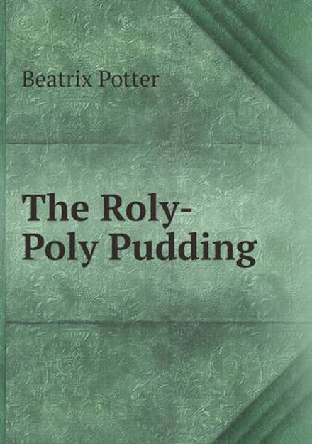 The Roly-Poly Pudding | Beatrix Potter
