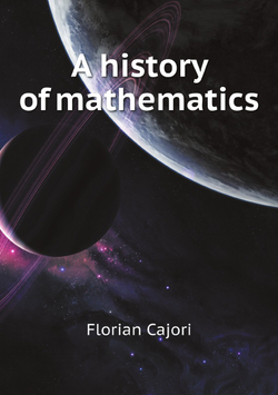 A history of mathematics | Cajori Florian
