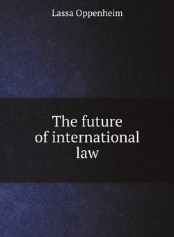 The future of international law | Lassa Oppenheim