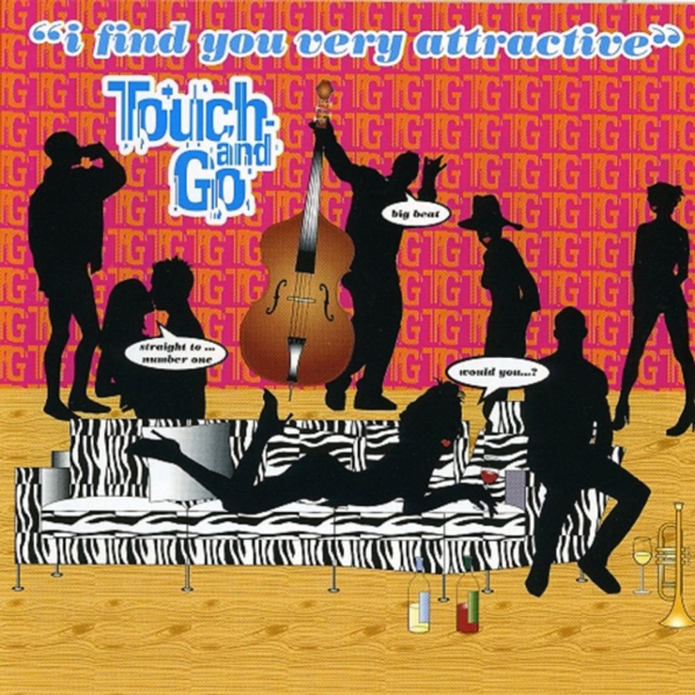 Touch And Go / I Find You Very Attractive (CD)