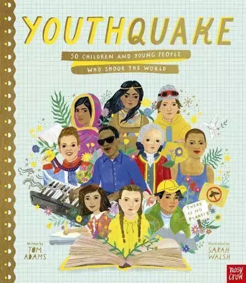 YouthQuake 50 Children and Young People Who Shook the World - Inspiring Lives