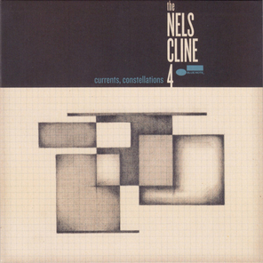 The Nels Cline 4 / Currents, Constellations (LP)