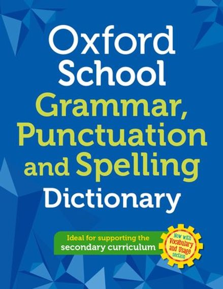 Oxford School Grammar, Punctuation and Spelling Dictionary