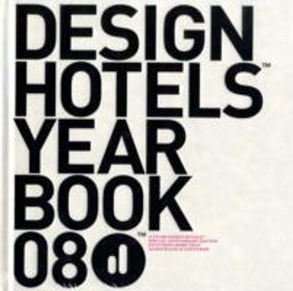 Design HotelsT Yearbook 2008