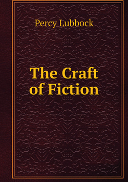 The Craft of Fiction | Percy Lubbock