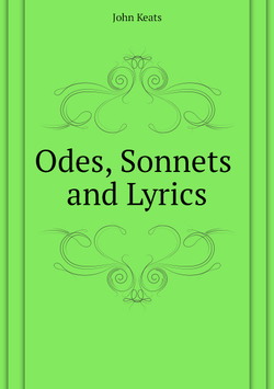 Odes, Sonnets and Lyrics of John Keats | Keats John