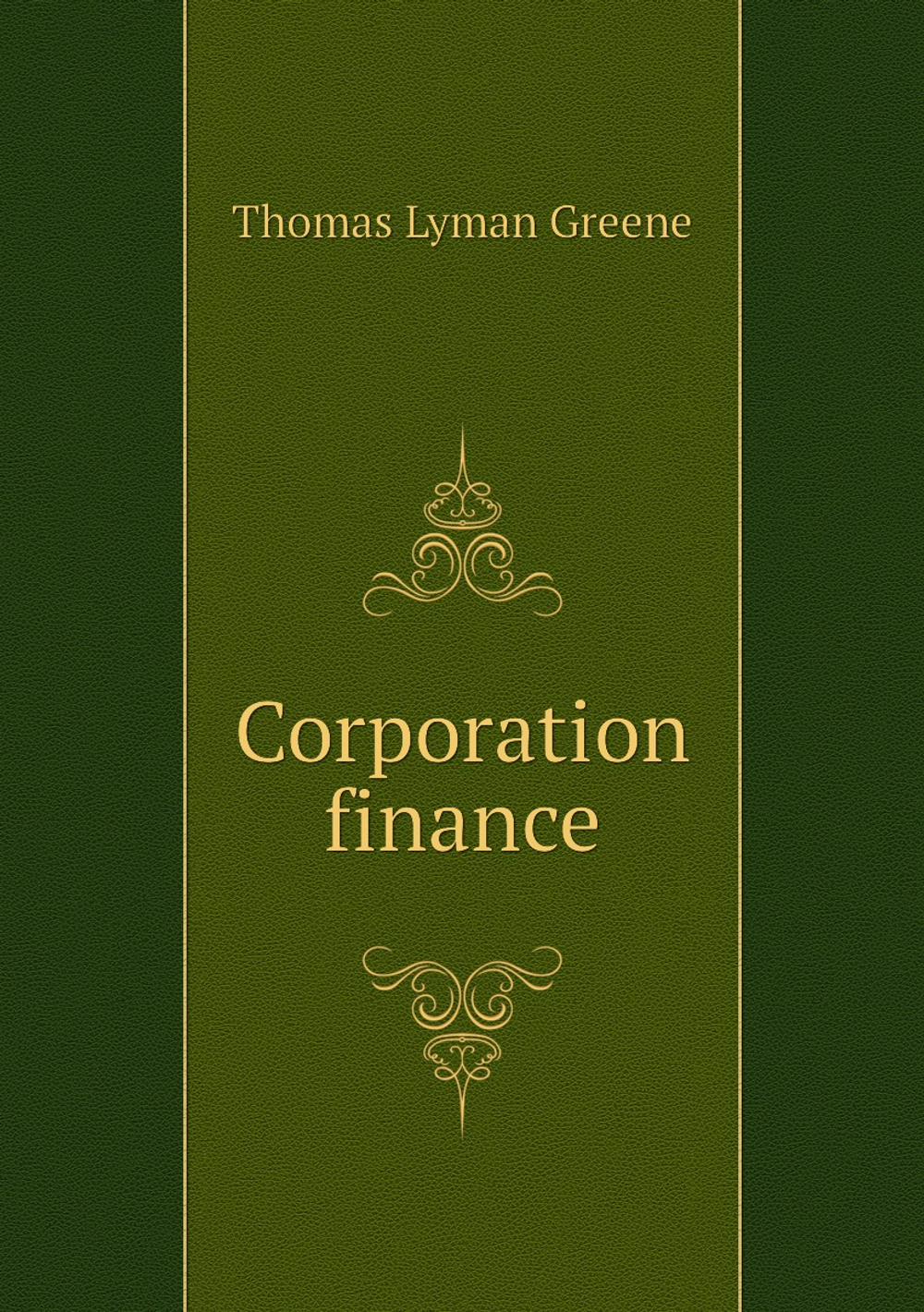 Corporation finance | Thomas Lyman Greene
