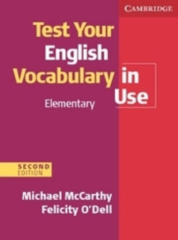 Test Your English Vocabulary in Use: Elementary (Second Edition) Book with answers