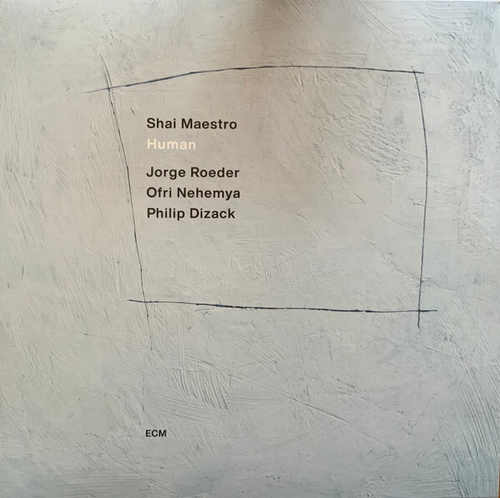 Shai Maestro - Human - ECM Records