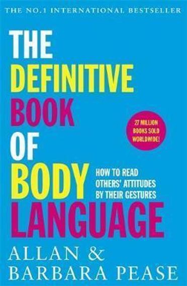The Definitive Book of Body Language: How to read others&#39; attitudes by their gestures