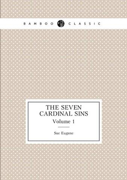 The seven cardinal sins. Volume 1 | Sue Eugène
